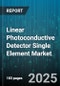 Linear Photoconductive Detector Single Element Market by Application (Automotive, Industrial, Medical), Detector Material (Germanium, Indium Antimonide, InGaAs), Wavelength Range, Cooling Technique - Global Forecast 2025-2030 - Product Image
