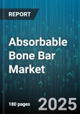 Absorbable Bone Bar Market by Material (Calcium Sulfate, Collagen, Composite), Application (Bone Defect Restoration, Dental Procedures, Fracture Fixation), End User, Distribution Channel - Global Forecast 2025-2030- Product Image