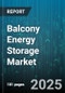 Balcony Energy Storage Market by Battery Technology (Lead Acid, Lithium Ion), Storage Capacity (3 to 6 Kwh, Above 6 Kwh, Up to 3 Kwh), System Type, Charging Method, Application, End Use, Sales Channel - Global Forecast 2025-2030 - Product Image