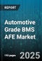 Automotive Grade BMS AFE Market by Vehicle Type (Commercial Vehicles, Passenger Vehicles), Battery Type (Lead-Acid, Lithium-Ion, Solid-State), Number of Channels, Application, End User - Global Forecast 2025-2030 - Product Thumbnail Image