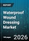 Waterproof Wound Dressing Market - Global Forecast 2026-2032 - Product Thumbnail Image