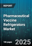 Pharmaceutical Vaccine Refrigerators Market by Type (Standalone, Undercounter, Walk in), End User (Hospitals & Clinics, Pharmaceutical Companies, Research Institutes), Technology, Temperature Range, Refrigerant, Distribution Channel, Feature - Global Forecast 2025-2030- Product Image
