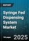 Syringe Fed Dispensing System Market by Product Type (Electric Dispensers, Hydraulic Dispensers, Manual Dispensers), Application (Automotive Component Bonding, Cosmetics Filling, Medical Device Manufacturing), End User, Distribution Channel - Global Forecast 2025-2030 - Product Thumbnail Image