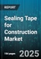 Sealing Tape for Construction Market by Tape Type (Acrylic Tape, Aluminum Tape, Bitumen Tape), Adhesive Type (Hot Melt, Pressure Sensitive, Solvent Based), End Use, Application, Distribution Channel, Thickness - Global Forecast 2025-2030 - Product Thumbnail Image
