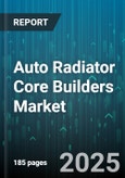 Auto Radiator Core Builders Market by Material (Aluminum, Copper Brass, Plastic Composite), Product Type (Crossflow, Downflow, Z Section), Application, Distribution Channel, Core Design - Global Forecast 2025-2030- Product Image
