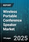 Wireless Portable Conference Speaker Market by Distribution Channel (Offline, Online), Connectivity (Aux, Bluetooth, Usb), Product Type, End User, Application, Power Source - Global Forecast 2025-2030 - Product Thumbnail Image