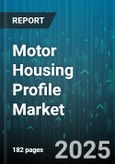 Motor Housing Profile Market by Cooling Method (Air-Cooled, Liquid-Cooled), Distribution Channel (Aftermarket Retail, OEM Direct), Housing Design, End-User Industry, Application, Material - Global Forecast 2025-2030- Product Image