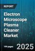 Electron Microscope Plasma Cleaner Market by Application (Biology, Coating, Material Science), Technology (Direct Current Plasma, Inductively Coupled Plasma, Microwave Plasma), End User, Product Type, Distribution Channel - Global Forecast 2025-2030- Product Image