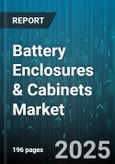 Battery Enclosures & Cabinets Market by Product Type (Indoor Enclosure, Outdoor Enclosure), End User (Industrial Manufacturing, Oil and Gas, Power Generation and Distribution), Application, Mounting Type, Material, Battery Type - Global Forecast 2025-2030- Product Image