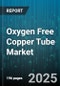 Oxygen Free Copper Tube Market by Application (Air Conditioning and Refrigeration, Automotive, Building and Construction), Product Type (Seamless, Welded), End Users, Grade, Diameter - Global Forecast 2025-2030 - Product Image