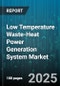 Low Temperature Waste-Heat Power Generation System Market by Technology Type, End-Use Industry, Temperature Range, Power Output, Application, Installation Type, Ownership Model, Sales Channel - Global Forecast 2025-2030 - Product Image