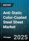 Anti-Static Color-Coated Steel Sheet Market by Application (Appliances, Automotive, Industrial), End User Industry (Automotive, Construction, Electrical Appliances), Coating Type, Thickness, Color, Distribution Channel, Industry Certification - Global Forecast 2025-2030 - Product Image
