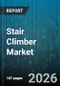 Stair Climber Market - Global Forecast 2026-2032 - Product Thumbnail Image