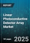 Linear Photoconductive Detector Array Market by Application (Environmental Monitoring, Industrial Inspection, Medical Imaging), Technology (N Type, P Type), End User, Pixel Pitch, Wavelength Range - Global Forecast 2025-2030 - Product Image