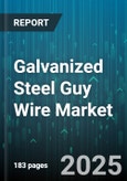 Galvanized Steel Guy Wire Market by Application (Construction Support, Fencing, Telecommunications), End User Industry (Construction, Oil and Gas, Power Utility), Coating Method, Wire Gauge, Distribution Channel - Global Forecast 2025-2030- Product Image