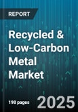 Recycled & Low-Carbon Metal Market by Metal Type (Aluminum, Copper, Steel), End Use Industry (Aerospace, Automotive, Construction), Recycling Process, Product Form, Alloy Type, Distribution Channel - Global Forecast 2025-2030- Product Image