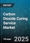 Carbon Dioxide Curing Service Market by Product Type (Autoclaved Aerated Concrete, Concrete Block, Precast Concrete), Service Mode (Offsite, Onsite), CO2 Source, End Use Industry, Application - Global Forecast 2025-2030 - Product Thumbnail Image