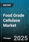Food Grade Cellulase Market by Application (Animal Feed, Brewing, Food Processing), Source (Bacterial, Engineered, Fungal), Form, End User, Distribution Channel, Activity Type - Global Forecast 2025-2030 - Product Thumbnail Image