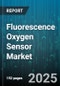 Fluorescence Oxygen Sensor Market by Application (Chemical Processing, Environmental Monitoring, Food & Beverage), Product Type (Contact Sensor, Fiber Optic Sensor, Planar Sensor), Technology, End Use Industry, Distribution Channel - Global Forecast 2025-2030 - Product Thumbnail Image
