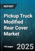 Pickup Truck Modified Rear Cover Market by Product Type (Hard Folding, Hard Rolling, Hinged), Distribution Channel (Auto Dealership, Manufacturer Website, Specialty Store), Material, End User, Price Tier, Finish - Global Forecast 2025-2030- Product Image