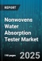 Nonwovens Water Absorption Tester Market by Product Type (Cylindrical Tube, Multi-Head Bath Tester, Trapezoidal Plate), End User Application (Consumer Goods, Hygiene, Industrial), Test Standard, Distribution Channel, Material Type - Global Forecast 2025-2030 - Product Image