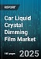 Car Liquid Crystal Dimming Film Market by Film Type (Polymer Dispersed Liquid Crystal Film, Suspended Particle Device Film, Thermotropic Liquid Crystal Film), Application (Partition, Side Window, Sunroof), Vehicle Type, Sales Channel - Global Forecast 2025-2030 - Product Image