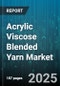 Acrylic Viscose Blended Yarn Market by End Use (Apparel, Home Textiles, Industrial Textiles), Application (Hosiery, Knitting, Weaving), Yarn Type, Distribution Channel, Blend Ratio - Global Forecast 2025-2030 - Product Thumbnail Image