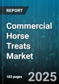 Commercial Horse Treats Market - Global Forecast 2025-2030- Product Image