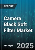 Camera Black Soft Filter Market by Distribution Channel (Direct Sales, Offline Retail, Online Retail), End User (Amateur, Professional, Semi Professional), Camera Type, Softness Level - Global Forecast 2025-2030- Product Image