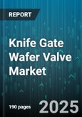 Knife Gate Wafer Valve Market by End Use (Gas, Liquid, Slurry), End User Industry (Chemical, Mining, Oil & Gas), Material, Operation Type, Size, Pressure Rating, Distribution Channel - Global Forecast 2025-2030- Product Image