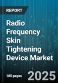 Radio Frequency Skin Tightening Device Market by Technology (Bipolar, Monopolar, Multipolar), Application (Body Contouring, Cellulite Reduction, Skin Tightening), End User, Mode of Delivery, Therapy - Global Forecast 2025-2030- Product Image
