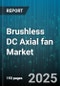 Brushless DC Axial fan Market by End Use Industry (Automotive, Consumer Electronics, Industrial), Application (Air Circulation, Cooling, Drying), Blade Diameter, Airflow Range, Speed, Sales Channel - Global Forecast 2025-2030 - Product Image