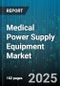 Medical Power Supply Equipment Market by Product Type (AC/DC Power Supply, DC/DC Converter, Inverter), Application (Diagnostic Imaging, Home Care, Life Support), End User, Technology, Power Rating - Global Forecast 2025-2030 - Product Thumbnail Image