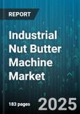 Industrial Nut Butter Machine Market by Product Type (Almond Butter, Cashew Butter, Hazelnut Butter), Capacity (Large Capacity, Medium Capacity, Small Capacity), End Use, Technology, Sales Channel - Global Forecast 2025-2030- Product Image
