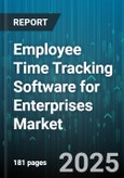 Employee Time Tracking Software for Enterprises Market by Integration (Payroll Integration, Standalone), Pricing Model (Perpetual, Subscription), Deployment, Organization Size, Feature, Industry - Global Forecast 2025-2030- Product Image
