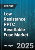 Low Resistance PPTC Resettable Fuse Market by Application (Automotive, Consumer Electronics, Industrial Machinery), Mounting (Surface Mount, Through Hole), Current Rating, End User, Packaging - Global Forecast 2025-2030- Product Image