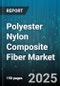 Polyester Nylon Composite Fiber Market by Application (Automotive, Industrial, Medical), Product Type (Balanced Composite, Nylon Dominant, Polyester Dominant), End Use Industry, Process, Form - Global Forecast 2025-2030 - Product Thumbnail Image
