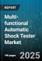 Multi-functional Automatic Shock Tester Market by Application (Aerospace, Automotive, Electronics), Technology (Electric, Electromechanical, Hydraulic), Product Type, End User, Sales Channel - Global Forecast 2025-2030 - Product Image