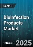 Disinfection Products Market by Application Mode (Automated, Manual, Ultraviolet), Distribution Channel (Direct Sales, Institutional, Online), End User, Product Type, Form, Active Ingredient - Global Forecast 2025-2030- Product Image