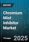 Chromium Mist Inhibitor Market by Application (Aerospace, Automotive, Electronics), Product Type (Corrosion Inhibitors, Polymer Inhibitors, Surfactant Inhibitors), Form, Distribution Channel - Global Forecast 2025-2030 - Product Thumbnail Image