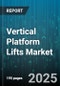 Vertical Platform Lifts Market by Type (Commercial, Freight Industrial, Residential), End User (Healthcare, Hospitality, Industrial), Load Capacity, Operation, Platform Height, Installation - Global Forecast 2025-2030 - Product Thumbnail Image