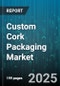 Custom Cork Packaging Market by Application (Cosmetics, Food, Pharmaceuticals), Product Type (Agglomerated Cork, Composite Cork, Natural Cork), Material Type, Distribution Channel, End User - Global Forecast 2025-2030 - Product Thumbnail Image