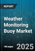 Weather Monitoring Buoy Market - Global Forecast 2025-2030- Product Image