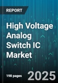 High Voltage Analog Switch IC Market - Global Forecast 2025-2030- Product Image