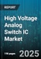 High Voltage Analog Switch IC Market by End User Industry (Automotive, Consumer Electronics, Industrial), Switching Technology (Bicmos, Bjt, Cmos), Channel Type, Application, Sales Channel - Global Forecast 2025-2030 - Product Thumbnail Image