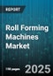 Roll Forming Machines Market by Distribution Channel (Direct Sales, Distributor, Online Sales), Automation Level (Fully Automatic, Manual, Semi Automatic), Material, End-Use Industry, Type - Global Forecast 2025-2030 - Product Image