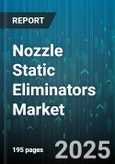 Nozzle Static Eliminators Market by Distribution Channel (Direct Sales, Distributor, Online Retail), Product Type (Ionizing Bars, Ionizing Blowers, Ionizing Nozzles), Application, End User - Global Forecast 2025-2030- Product Image