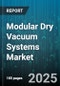 Modular Dry Vacuum Systems Market by End-User (Automotive, Chemical Processing, Food & Beverage), Type (Oil-Less, Oil-Sealed), Vacuum Level, Power Rating, Application, Distribution Channel - Global Forecast 2025-2030 - Product Thumbnail Image