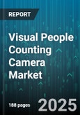 Visual People Counting Camera Market by End User (Commercial Offices, Education, Government), Technology (2D, 3D, LiDAR), Deployment Mode, Application, Pricing Model, Form Factor, Accuracy Level - Global Forecast 2025-2030- Product Image