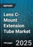 Lens C-Mount Extension Tube Market by Application (Astronomy, Machine Vision, Medical Imaging), End-User (Consumer Electronics, Industrial Automation, Medical Equipment), Type, Distribution Channel - Global Forecast 2025-2030- Product Image